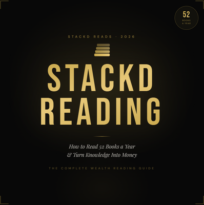 Stackd Reading: How to Read 52 Books a Year & Turn Knowledge Into Money
